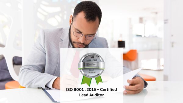 ISO 9001 : 2015 - Certified Lead Auditor