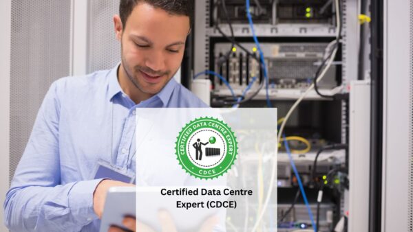 Certified Data Centre Expert (CDCE)