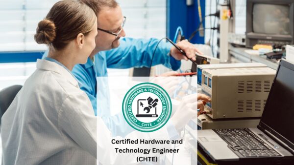 Certified Hardware and Technology Engineer (CHTE)