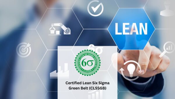 Certified Lean Six Sigma Green Belt (CLSSGB)