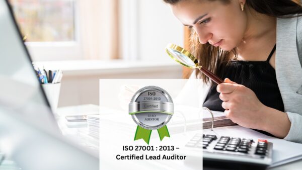 ISO 27001 : 2013 - Certified Lead Auditor