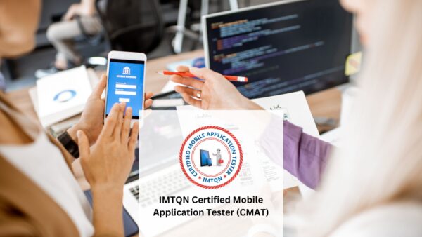 IMTQN Certified Mobile Application Tester (CMAT)