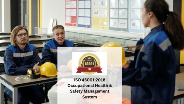 ISO 45001:2018 OHSMS (Occupational Health & Safety Management System)